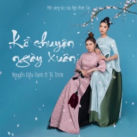 Kể Chuyện Ngày Xuân (Single) - Nguyễn Kiều Oanh, Tú Trinh