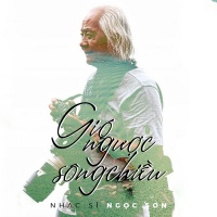 Gió Ngược Sông Chiều - Ngọc Sơn (Nhạc Sĩ)