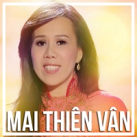 Những Bài Hát Hay Nhất Của Mai Thiên Vân - Mai Thiên Vân