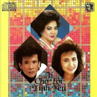 Ai Cho Tôi Tình Yêu - Various Artists