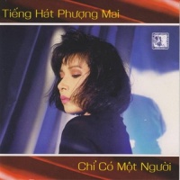 Chỉ Có Một Người - Phượng Mai