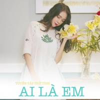 Ai Là Em (Tuyển Tập Trữ Tình) - Various Artists