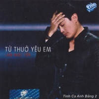Tình Khúc Anh Bằng 2 - Từ Thuở Yêu Em - Various Artists