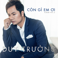 Còn Gì Em Ơi - Duy Trường