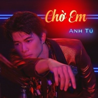 Chờ Em (Single) - Anh Tú
