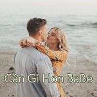 Cần Gì Hơn Babe - Various Artists