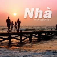 Nhà (Single) - Dương Minh Đức