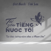 Tôi Yêu Tiếng Nước Tôi (Single) - Tấn Sơn, Dật Hanh