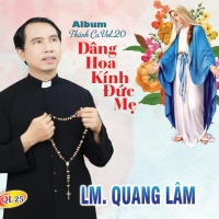 Dâng Hoa Kính Đức Mẹ - Lm Quang Lâm