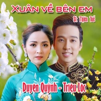 Xuân Về Bên Em (Single) - Triệu Lộc, Nguyễn Duyên Quỳnh
