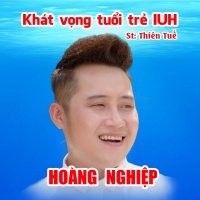 Khát Vọng Tuổi Trẻ IUH (Single) - Hoàng Nghiệp