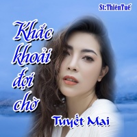 Khắc Khoải Đợi Chờ (Single) - Tuyết Mai