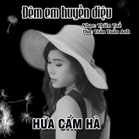 Đêm Em Huyền Diệu (Single) - Hứa Cẩm Hà