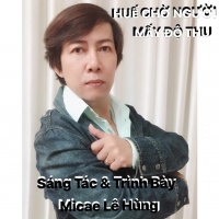 Huế Chờ Người Mấy Độ Thu (Single) - Micae Lê Hùng