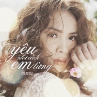 Yêu Như Cách Em Từng (Single) - Yến Trang