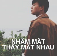 Nhắm Mắt Thấy Mất Nhau - Various Artists