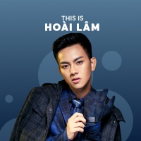 Những Bài Hát Hay Nhất Của Hoài Lâm - Hoài Lâm