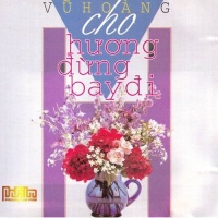 Cho Hương Đừng Bay Đi - Various Artists