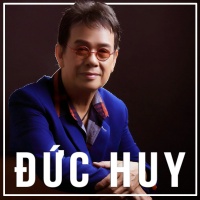 Những Sáng Tác Hay Nhất Của Đức Huy - Đức Huy