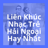 Liên Khúc Nhạc Trẻ Hải Ngoại Hay Nhất - Various Artists