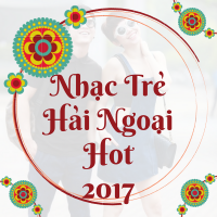 Nhạc Hải Ngoại Hot 2017 - Various Artists