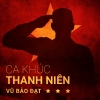 Ca Khúc Thanh Niên - Vũ Bảo Đạt, Various Artists 1
