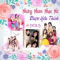 Những Nhóm Nhạc Nữ Được Yêu Thích Nhất (Vol.1) - Various Artists