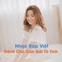 Nhạc Rap Việt Dành Cho Con Gái Tỏ Tình - Various Artists