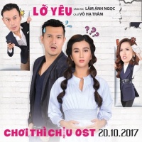 Lỡ Yêu (Chơi Thì Chịu OST) - Võ Hạ Trâm