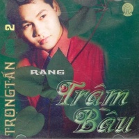 Rặng Trâm Bầu - Trọng Tấn