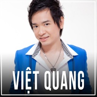 Những Bài Hát Hay Nhất Của Việt Quang - Việt Quang