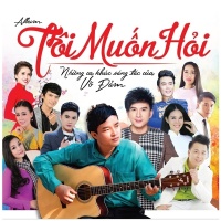 Tôi Muốn Hỏi - Võ Đảm, Various Artists