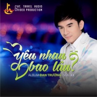 Yêu Nhau Bao Lâu - Đan Trường