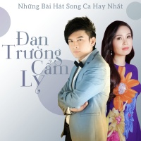 Những Bài Hát Song Ca Hay Nhất Của Đan Trường Và Cẩm Ly - Cẩm Ly, Đan Trường