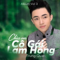 Chào Em Cô Gái Lam Hồng - Trung Quang