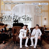 Khi Đã Yêu (Single) - Đan Trường, Trung Quang