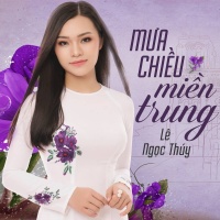 Mưa Chiều Miền Trung - Lê Ngọc Thúy