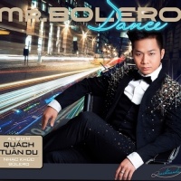Mr.Bolero - Dance - Quách Tuấn Du