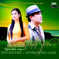 Chuyện Buồn Tình Yêu - Dương Hồng Loan, Hữu Khương