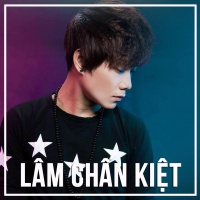 Những Bài Hát Hay Nhất Của Lâm Chấn Kiệt - Lâm Chấn Kiệt