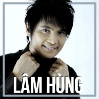 Những Bài Hát Hay Nhất Của Lâm Hùng - Lâm Hùng