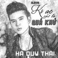 Kí Ức Chỉ là Quá Khứ - Hà Duy Thái