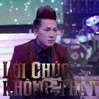 Lời Chúc Không Thật - Châu Khải Phong