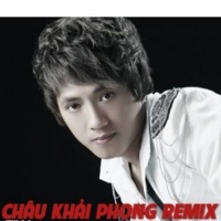 Dance Remix - Châu Khải Phong