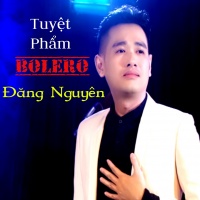 Tuyệt Phẩm Bolero - Đăng Nguyên