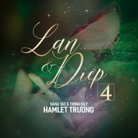 Lan Và Điệp 4 - Hamlet Trương