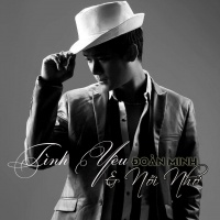 Tình Yêu Và Nỗi Nhớ - Đoàn Minh