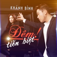 Đêm Tiễn Biệt - Khánh Bình