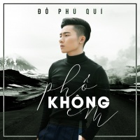 Phố Không Em (Single) - Đỗ Phú Quí
