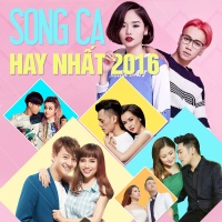 Những Bài Hát Song Ca Hay Nhất 2016 - Various Artists